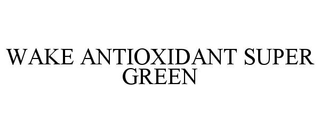 WAKE ANTIOXIDANT SUPER GREEN