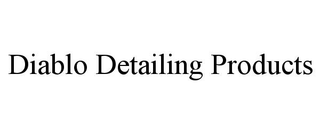 DIABLO DETAILING PRODUCTS