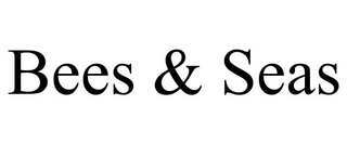 BEES & SEAS