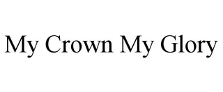 MY CROWN MY GLORY