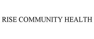 RISE COMMUNITY HEALTH