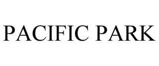 PACIFIC PARK