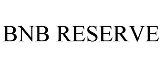BNB RESERVE