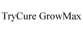 TRYCURE GROWMAX