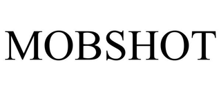 MOBSHOT