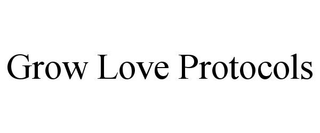 GROW LOVE PROTOCOLS