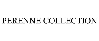 PERENNE COLLECTION