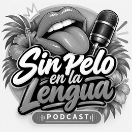 SIN PELO EN LA LENGUA PODCAST