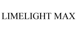LIMELIGHT MAX