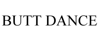 BUTT DANCE