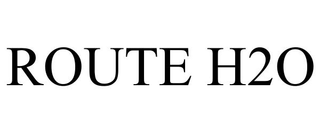 ROUTE H2O