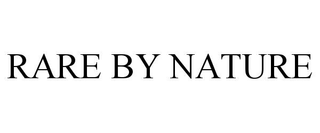 RARE BY NATURE