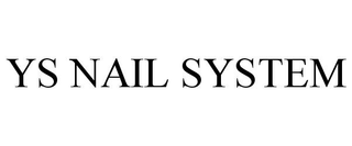 YS NAIL SYSTEM