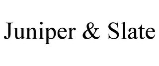 JUNIPER & SLATE