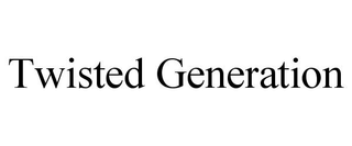 TWISTED GENERATION