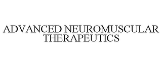 ADVANCED NEUROMUSCULAR THERAPEUTICS