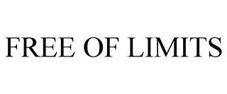 FREE OF LIMITS