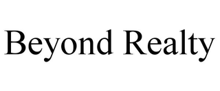 BEYOND REALTY