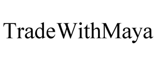 TRADEWITHMAYA