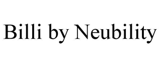 BILLI BY NEUBILITY