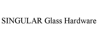 SINGULAR GLASS HARDWARE