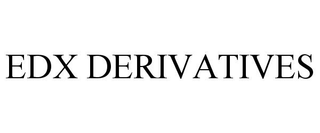 EDX DERIVATIVES