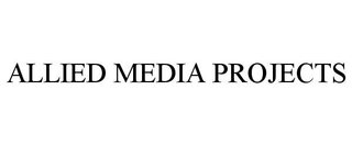 ALLIED MEDIA PROJECTS