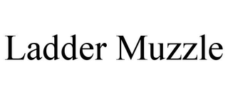 LADDER MUZZLE