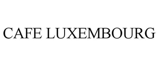 CAFE LUXEMBOURG