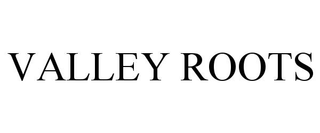 VALLEY ROOTS