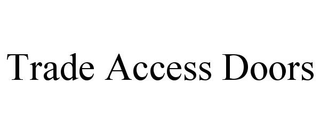 TRADE ACCESS DOORS