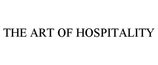 THE ART OF HOSPITALITY
