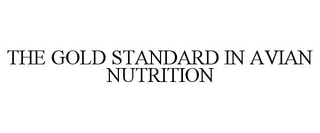THE GOLD STANDARD IN AVIAN NUTRITION