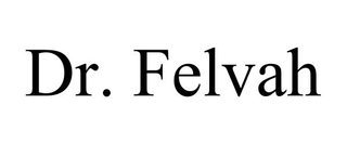 DR. FELVAH