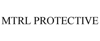 MTRL PROTECTIVE