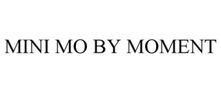 MINI MO BY MOMENT