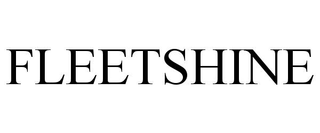 FLEETSHINE