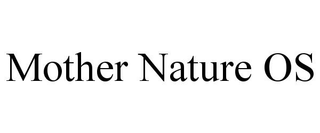 MOTHER NATURE OS