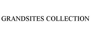 GRANDSITES COLLECTION
