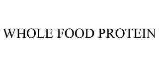 WHOLE FOOD PROTEIN