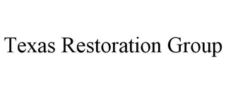 TEXAS RESTORATION GROUP