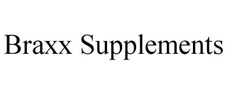 BRAXX SUPPLEMENTS