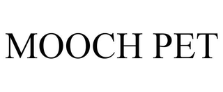 MOOCH PET