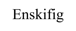 ENSKIFIG
