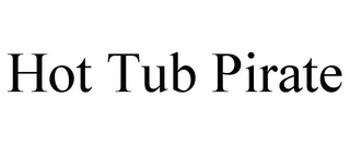 HOT TUB PIRATE