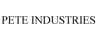 PETE INDUSTRIES