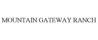 MOUNTAIN GATEWAY RANCH