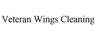 VETERAN WINGS CLEANING