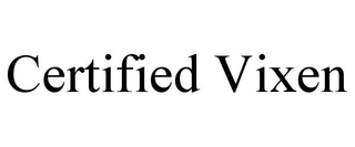 CERTIFIED VIXEN