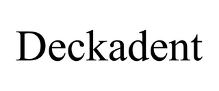 DECKADENT